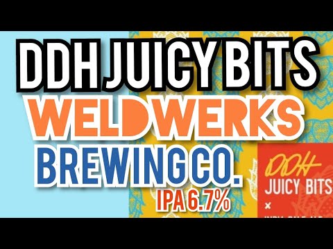 Beer Review #591 - DDH Juicy Bits - NEIPA - Weldwerks Brewing Co.