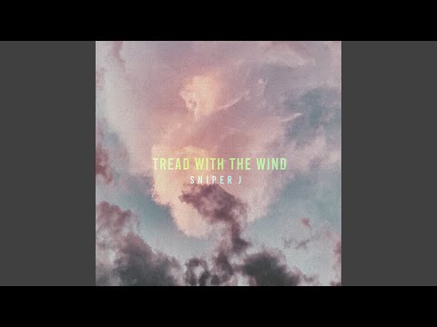 Tread With The Wind