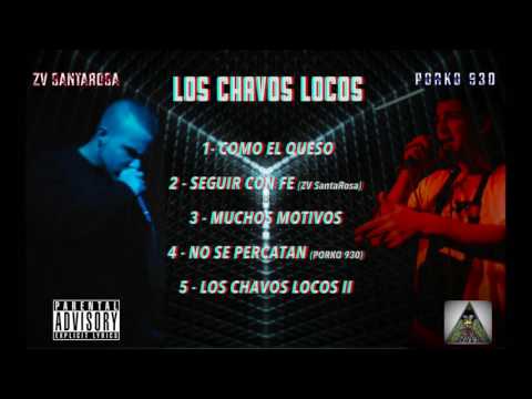 5 - LOS CHAVOS LOCOS II - ZVSANTAROSA PORKO Prod. Kaim (LOS CHAVOS LOCOS)