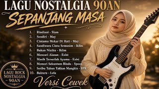 Download lagu LAGU NOSTALGIA 90AN SEPANJANG MASA 🎸 Slow Rock Malaysia Versi Cewek | Malang_story mp3