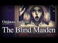 Blind Maiden | Spanish Urban Legend | Ominous Archives