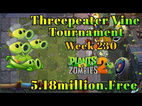 Plants Vs Zombies 2,Arena Bettlez,Threepeater Vine Tournament,5.18m,Week 230,Use free Plants S43