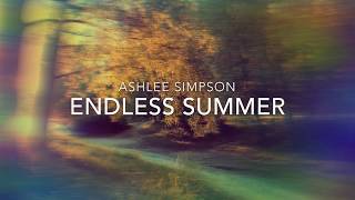 Ashlee Simpson - Endless Summer (with lyrics)