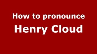 How to pronounce Henry Cloud