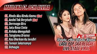 Download lagu Maulana Ardiansyah Ft. Ochi Alvira - RINDU AKU RINDU KAMU - ANDAI TAK BERPISAH | LAGU POP SKA REGGAE mp3