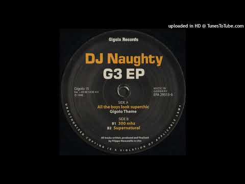 DJ Naughty - All The Boys Look Superchic (Gigolo Theme)