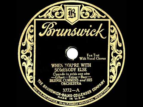 1928 Bernie Cummins - When You’re With Somebody Else (Bernie Cummins, vocal)
