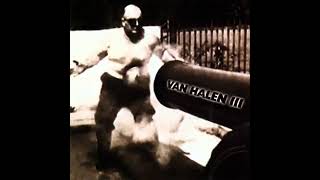 VAN HALEN - VAN HALEN III ALBUM - How Many Say I