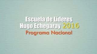 Programa Nacional de la Escuela de Líderes Hugo Echegaray - 2016