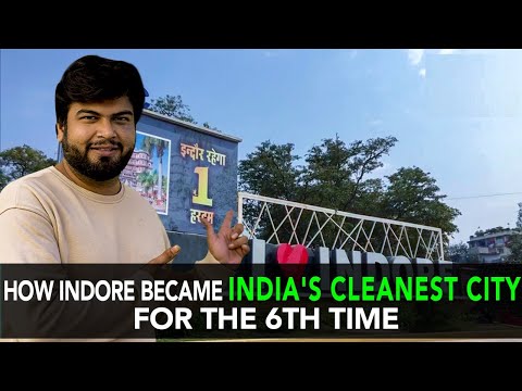How Indore Became India's Cleanest City For The 6th Time | Anuj Ramatri - An EcoFreak