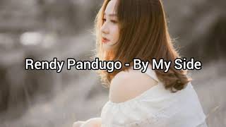 Rendy Pandugo - By My Side | Lirik &amp; Terjemahan