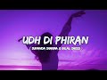 𝕌𝕕𝕙 𝔻𝕚 ℙ𝕙𝕚𝕣𝕒𝕟 Lyrics Sunanda Sharma Bilal Saeed