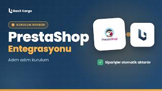 PrestaShop Entegrasyonu Nasıl Yapılır? | Basit Kargo Kurulum Rehberi