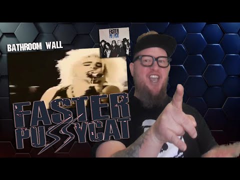 FASTER PUSSYCAT  "Bathroom Wall"  (Reaction)