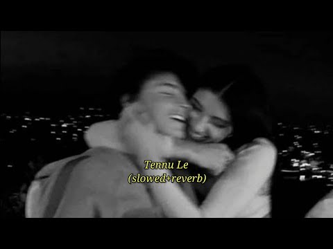 Tennu Le (slowed+reverb)