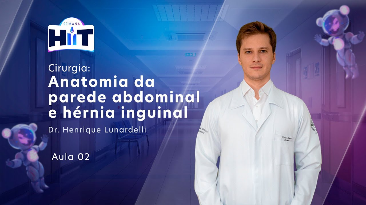 Anatomia da parede abdominal e hérnia inguinal com o Dr. Henrique Lunardelli