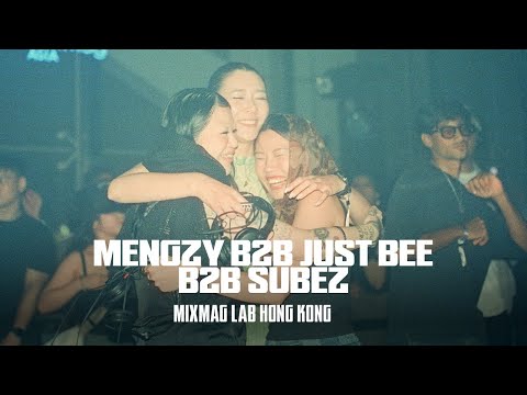 Mengzy B2B Just Bee B2B Subez | Mixmag Lab Hong Kong