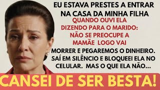 I heard my daughter saying to her husband: "Don't worry, Mommy will die soon..."