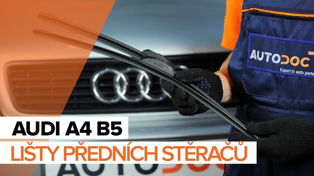 Jak vyměnit přední stírací lišty na Audi A4 B5 Avant – návod k výměně