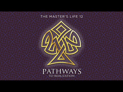 Master's Life 12 - Pathways to Realization (trailer)