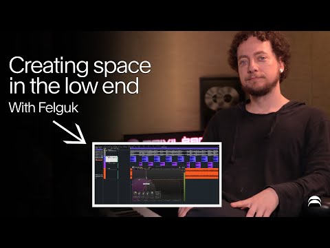 Creating space in the low end | Felguk (Sneak Peek)