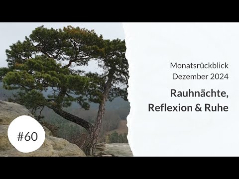 #60 - Rauhnächte, Reflexion & Ruhe | Monatsrückblick Dezember 2024
