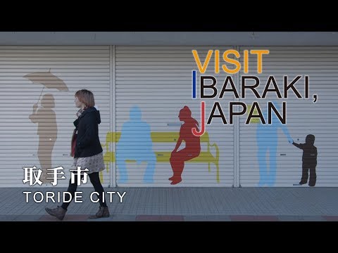 -TORIDE CITY- VISIT IBARAKI,JAPAN GUIDE