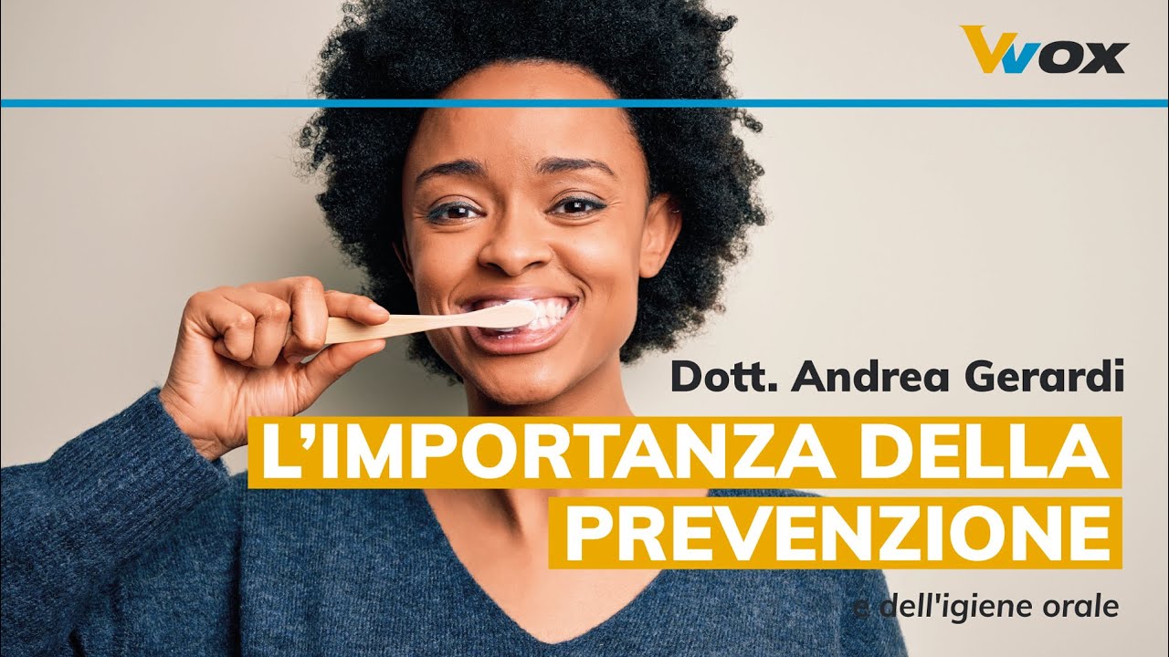 L’importanza della prevenzione e dell’igiene orale