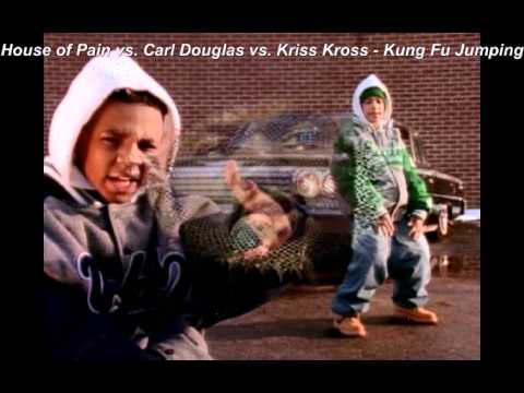 House Of Pain vs. Kriss Kross vs. Carl Douglas  -   Kung Fu Jumping.avi