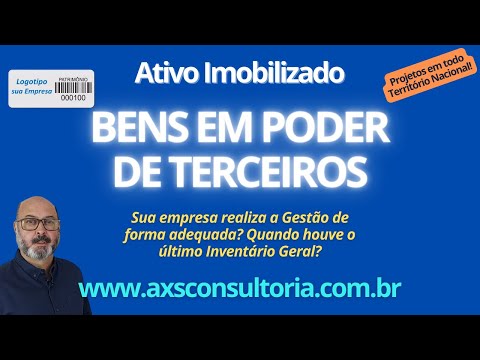 Ativo Imobilizado - Gestão de Bens em Poder de Terceiros - projetos em todo território nacional! Avaliação Patrimonial Inventario Patrimonial Controle Patrimonial Controle Ativo