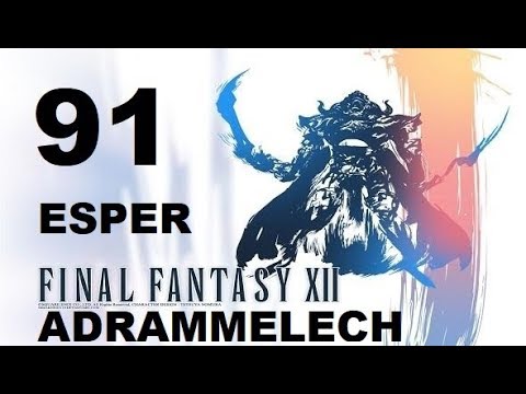 FINAL FANTASY XII parte 91 ESPER ADRAMMELECH gameplay sin comentarios