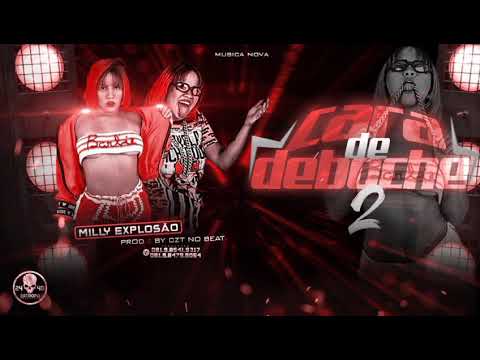 Milly Explosão - CARA DE DEBOCHE 2