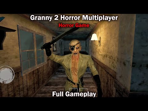 Granny 2 Horror Multiplayer | Full Gameplay | Granny Horror Game (Android)