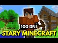 Přežil Jsem 100 Dní Ve STARÉM Minecraftu