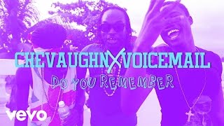 Voicemail - Do You Remember? ft. Chevaughn