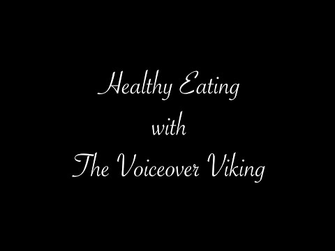 Healthy Eating with The Voiceover Viking