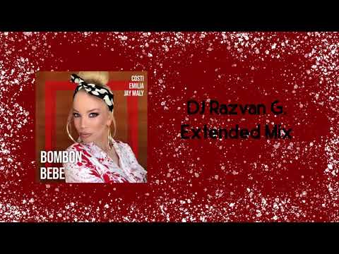 Costi, Emilia & Jay Maly - Bombon Bebe (DJ Razvan G. Extended Mix)