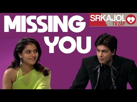 SRKajol TV Zap - Missing you | Shah Rukh Khan and Kajol