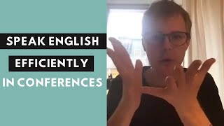 How can I speak English more efficiently in conferences?