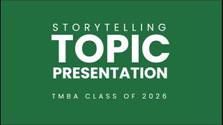 Storytelling Topic Presentation | MBA in Technology Management - Class of 2026