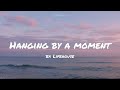 Lighthouse Hanging By A Moment Lyrics