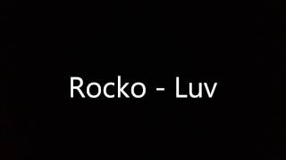 Rocko - Luv