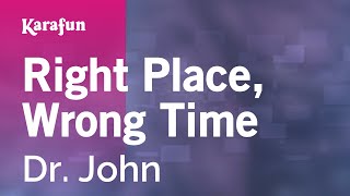 Karaoke Right Place, Wrong Time - Dr. John *