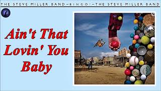 Steve Miller Band - Ain&#39;t That Lovin&#39; You Baby (Kostas A~171)