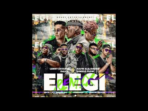 Elegí Remix - Rauw Alejandro, Anuel, Farruko, Dalex, Lenny Tavarez, Sech, Dimelo Flow, Justin Quiles