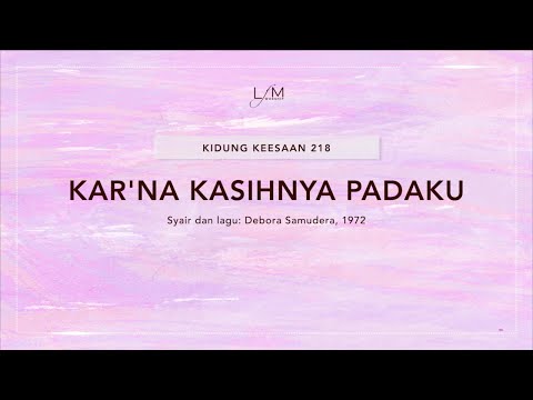KK 218 - Kar’na Kasih-Nya Padaku // Video Lirik // LFM Worship