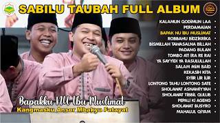 Download lagu BAPAKKU NU IBU MUSLIMAT versi Majelis Sabilu Taubah Full Album 2026 mp3