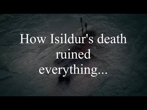 How Isildur's death ruined everything...