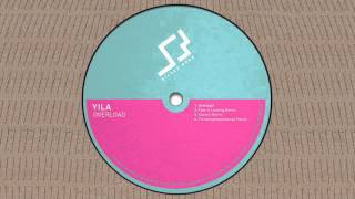 Yila - Overload (Original Mix)