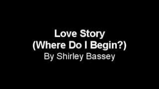 Where Do I Begin - Shirley Bassey